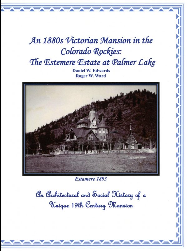 A Victorian Mansion in the Colorado Rockies: The Estemere Estate at Palmer Lake [with color images] by D.W. Edwards front cover